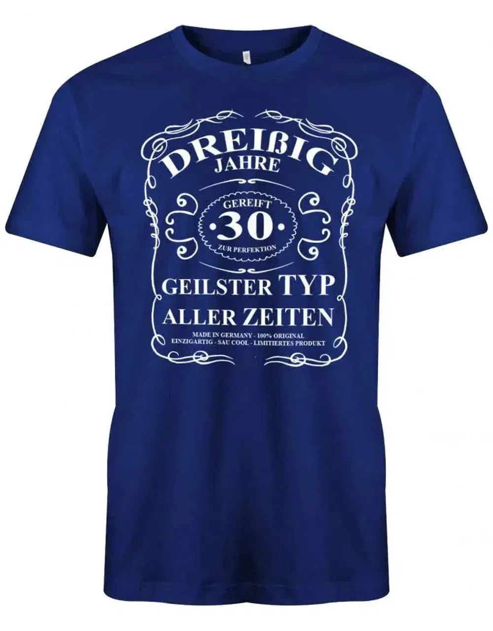 30 Jahre gereift zur Perfektion - geilster Typ aller Zeiten - 30 Geburtstag Männer Shirt