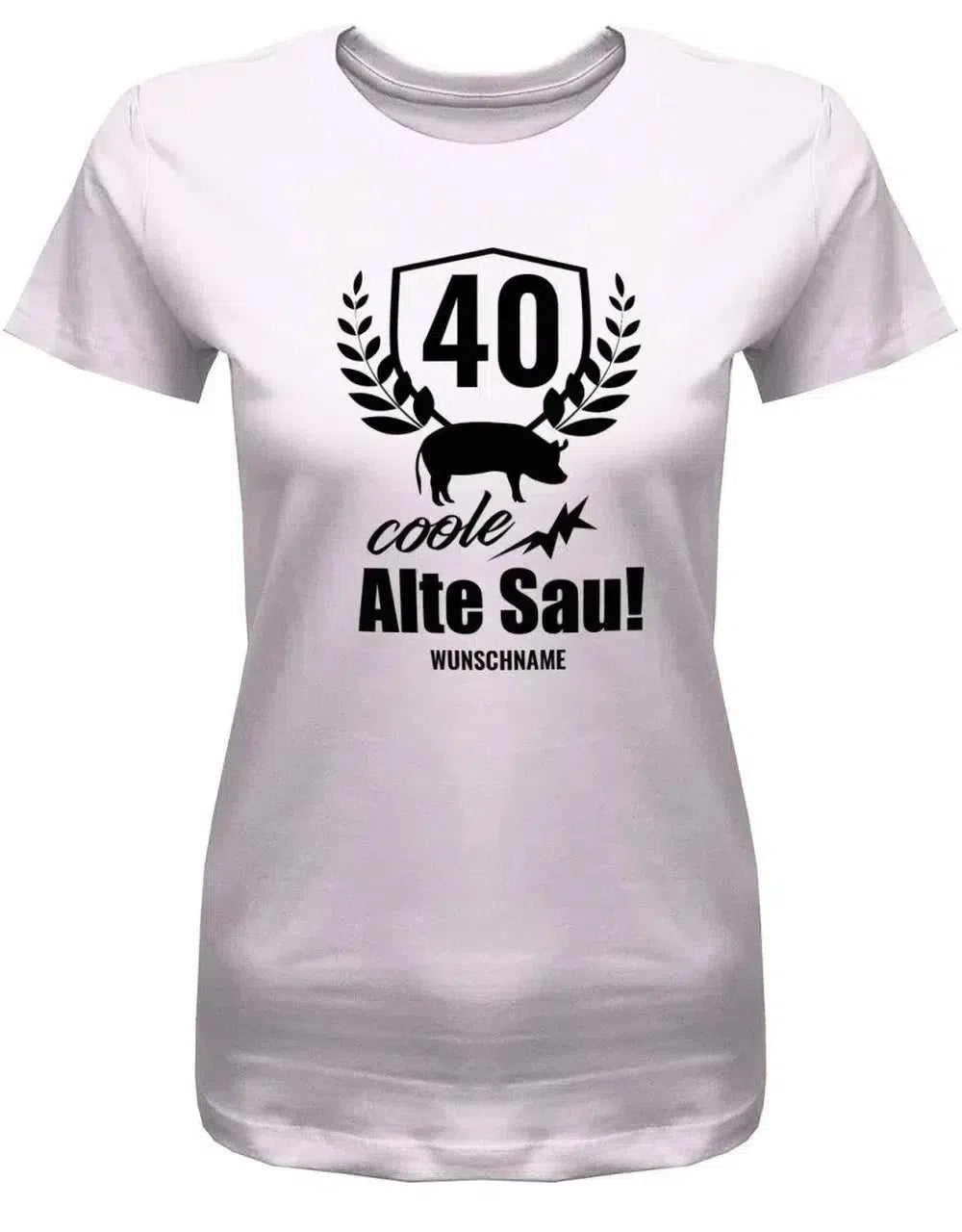 40 Coole Alte Sau mit Wunschname - 40 Geburtstag Shirt Frau