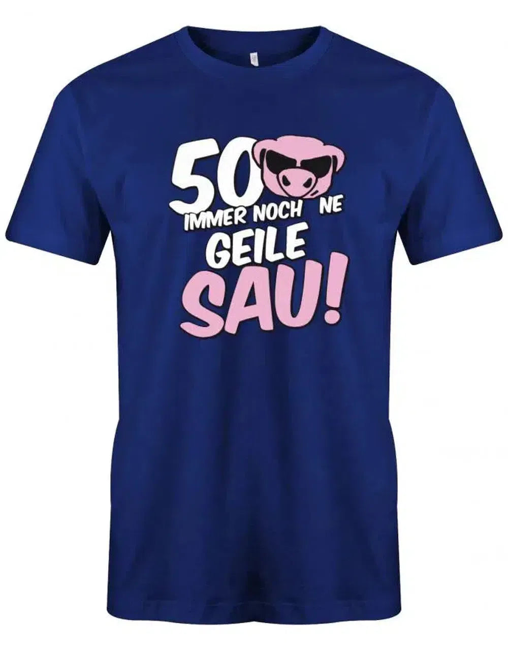 50 und immer noch ne geile Sau - Geburtstag - Herren T-Shirt