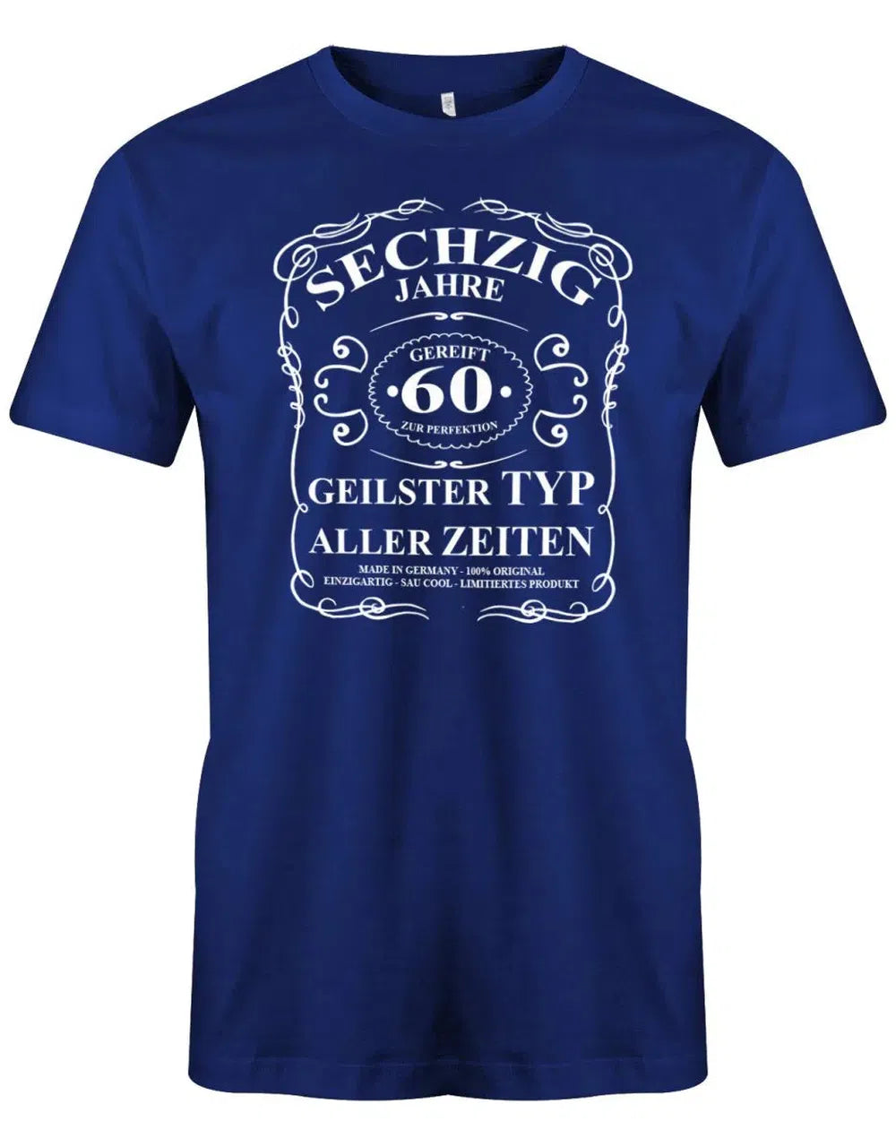 60 Jahre gereift zur Perfektion - geilster Typ aller Zeiten - 60 Geburtstag Männer Shirt