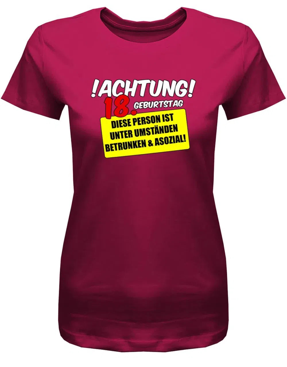 Achtung 18. Geburtstag betrunken und asozial - 18 Geburtstag Shirt Mädchen