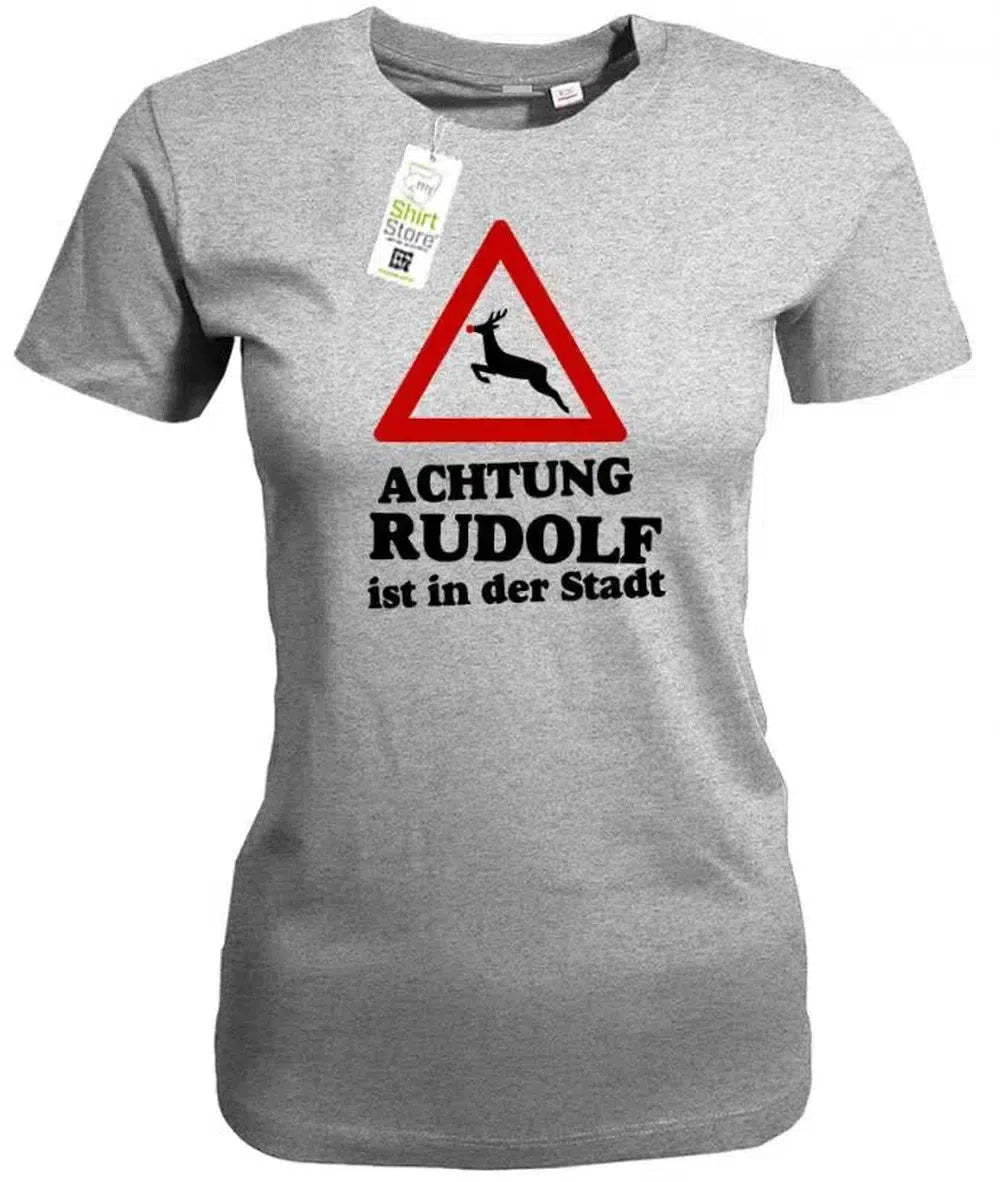 Achtung Rudolf ist in der Stadt - Weihnachten - Damen T-Shirt