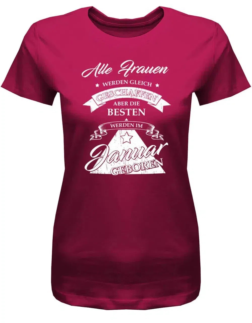 Alle Frauen werden gleich geschaffen - Januar Geburtstag Shirt Frau