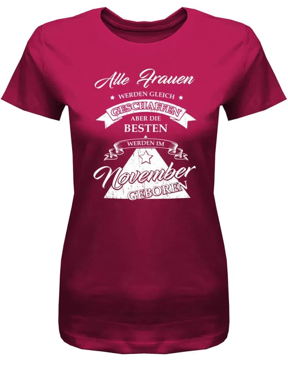 Alle Frauen werden gleich geschaffen - November Geburtstag Shirt Frau