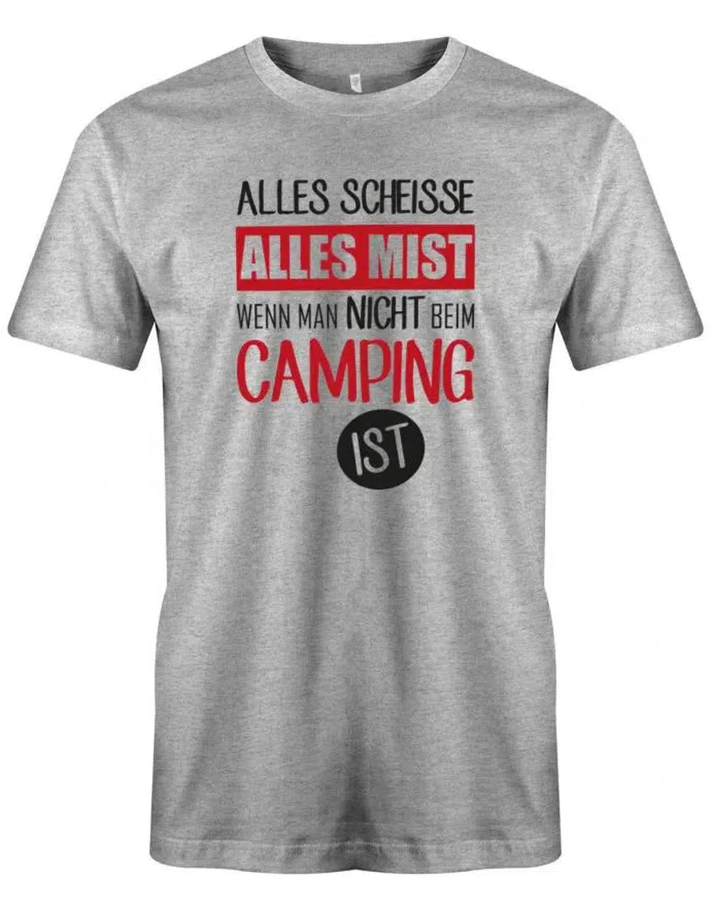 Alles Scheisse alles Mist wenn man nicht beim camping ist - Camper - Herren T-Shirt