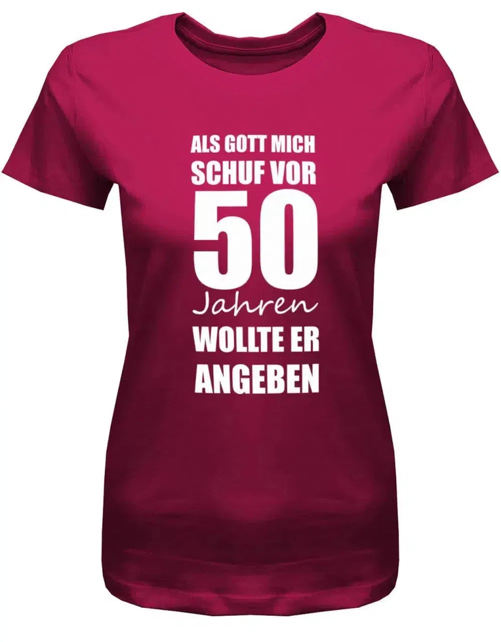 Als Gott mich schuf vor 50 Jahren wollte er angeben - Geburtstag - Damen T-Shirt