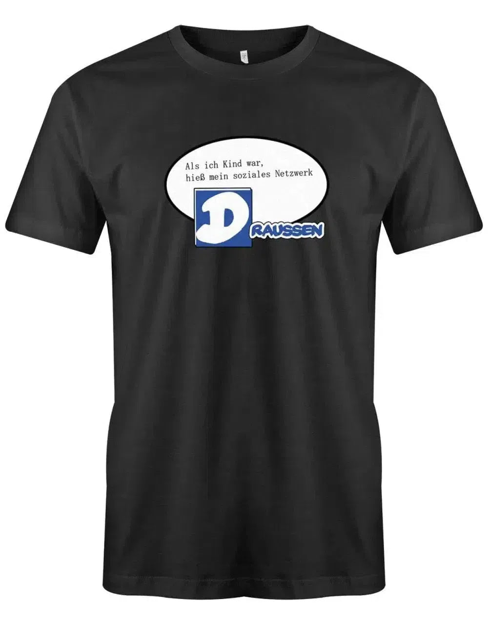 Als ich Kind war hieß mein soziales Netzwerk Draussen - Lustige Sprüche - Herren T-Shirt