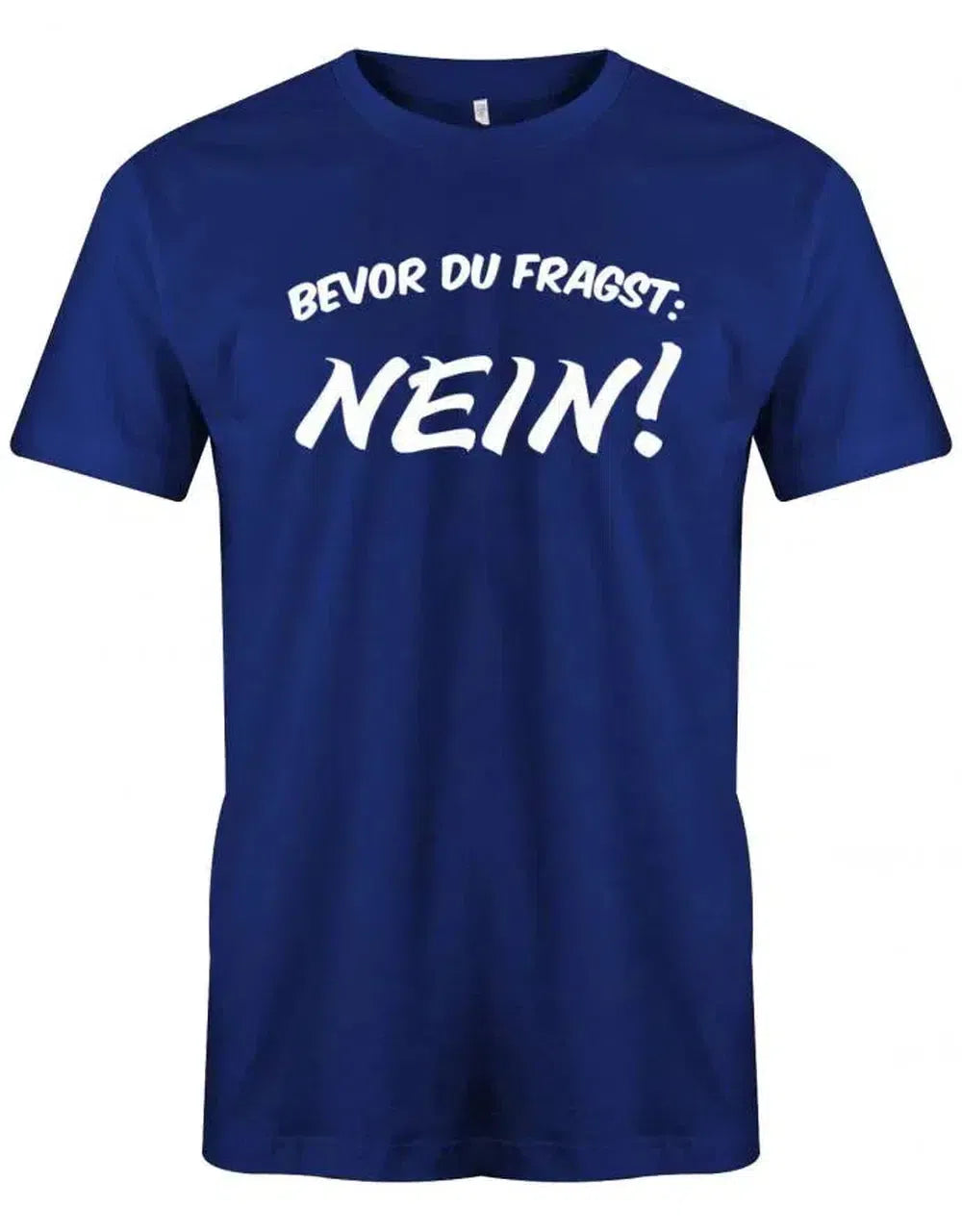 Bevor du Fragst Nein - Lustige Sprüche - Herren T Shirt