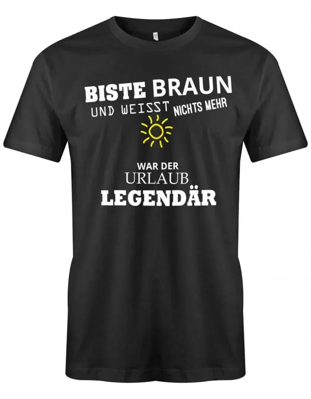 Biste braun und weisst nichts mehr war der Urlaub legendär - Mallorca - Herren T-Shirt