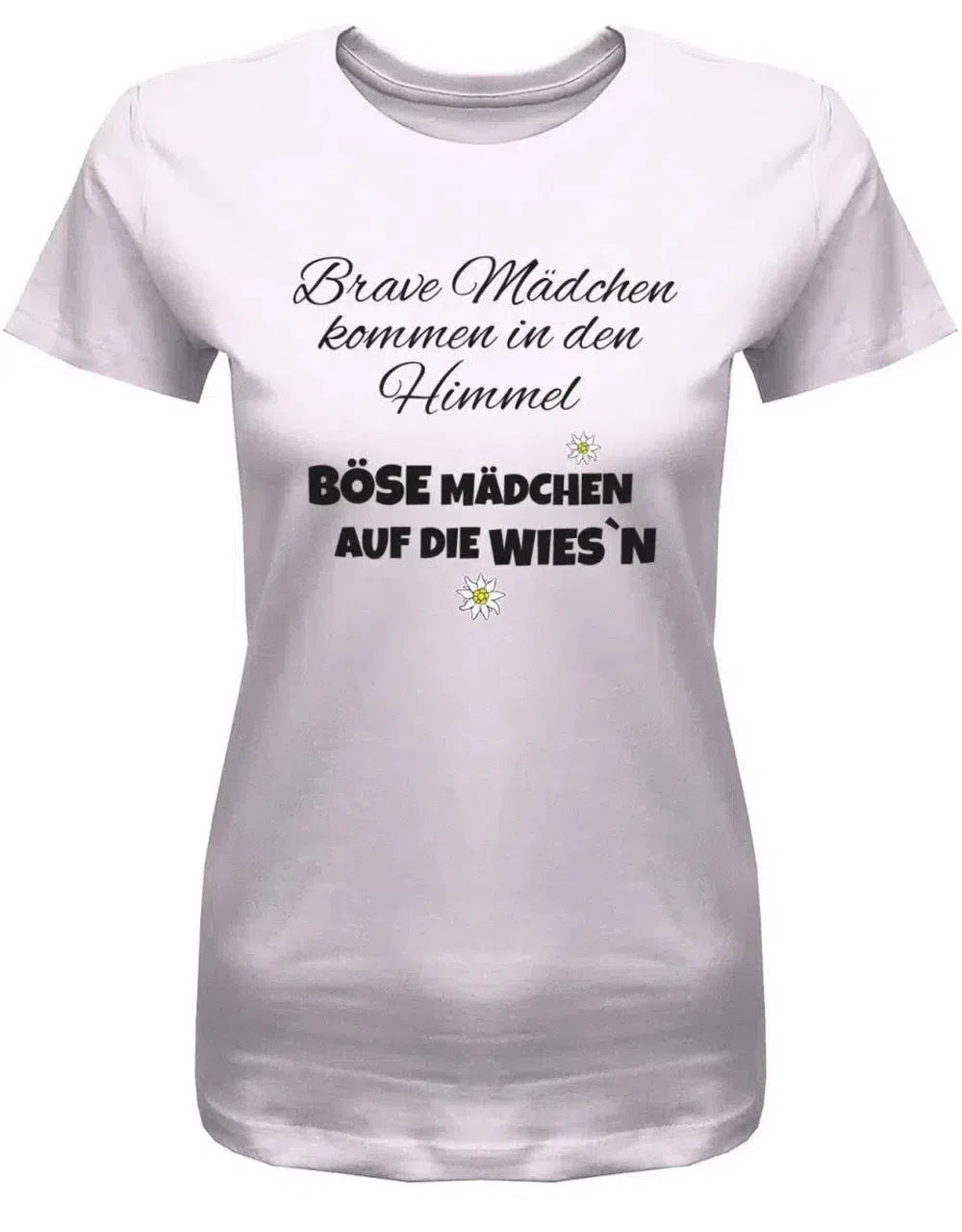 Brave Mädchen kommen in den Himmel böse Mädchen auf die Wiesn - Oktober-Volksfest Trachten - Damen T-Shirt