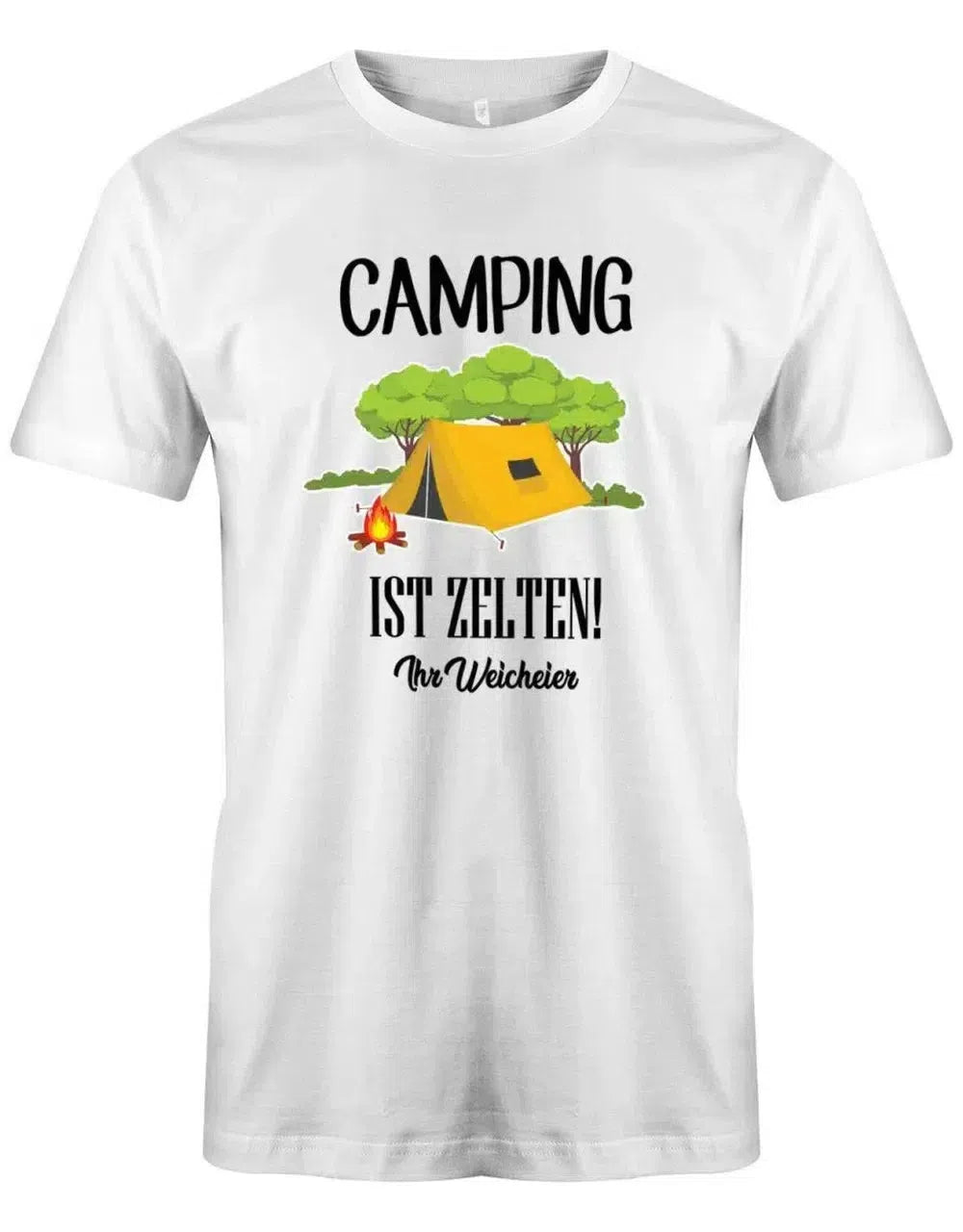 Camping ist Zelten Ihr Weicheier - Camper - Herren T-Shirt