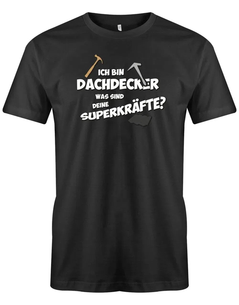 Dachdecker Was sind dein Superkräfte? - Herren T-Shirt