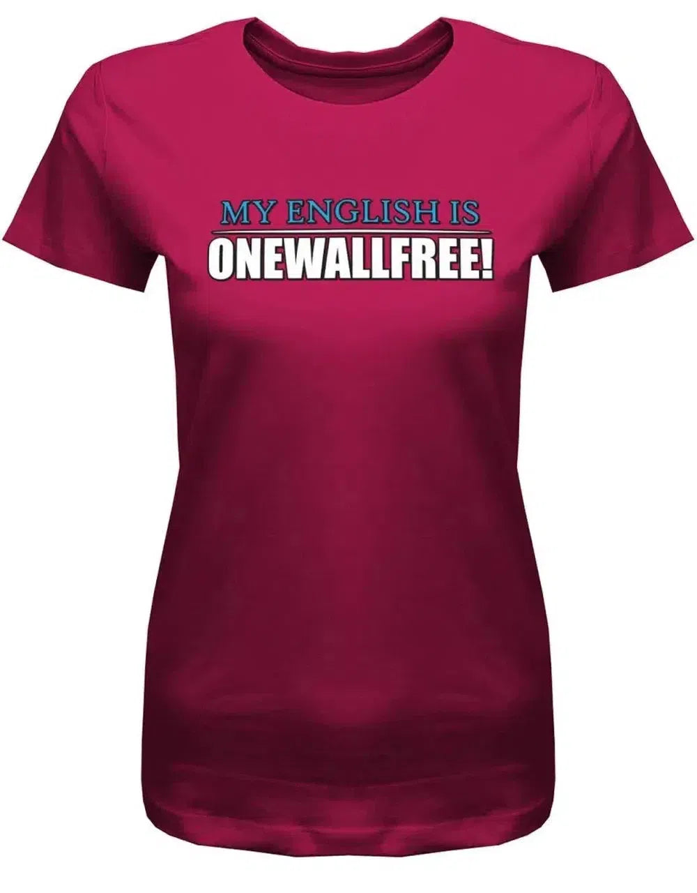 Denglisch My English is onewallfree - Damen T-Shirt