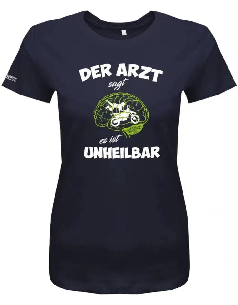 Der Arzt sagt es ist unheilbar - Motocross - Motorrad - Damen T-Shirt