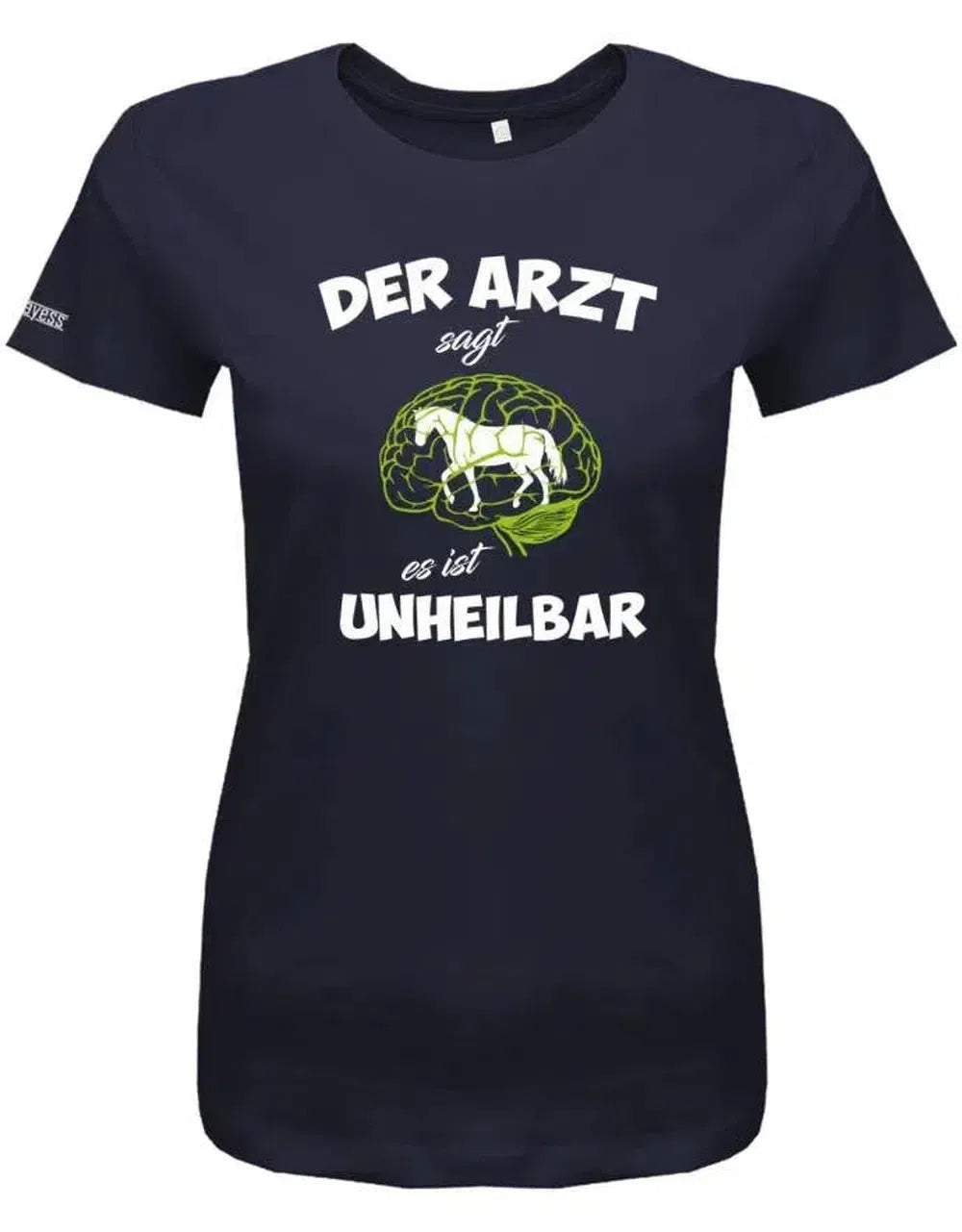 Der Arzt sagt es ist unheilbar - Pferde - Reiten - Damen T-Shirt