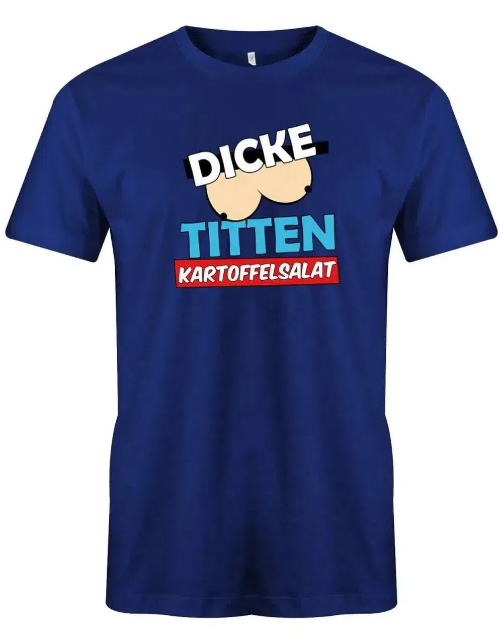 Dicke Titten Kartoffelsalat - Lustige Sprüche - Herren T-Shirt