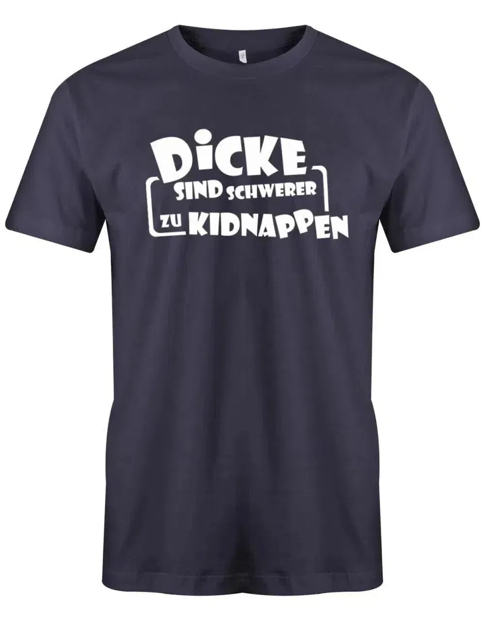 Dicke sind schwerer zu kidnappen - Lustige Sprüche - Herren T-Shirt