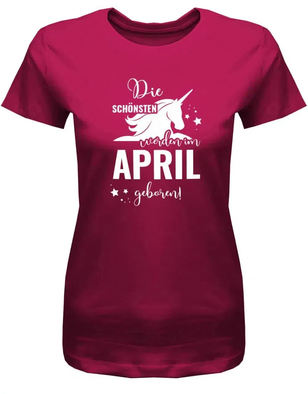 Die schönsten Einhörner werden im April geboren - April Geburtstag Shirt Frau