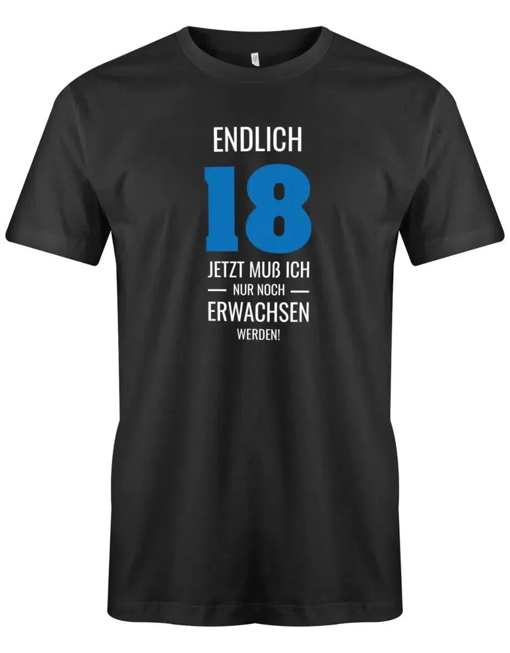 Endlich 18 jetzt nur noch Erwachsen werden - 18 Geburtstag Shirt Junge