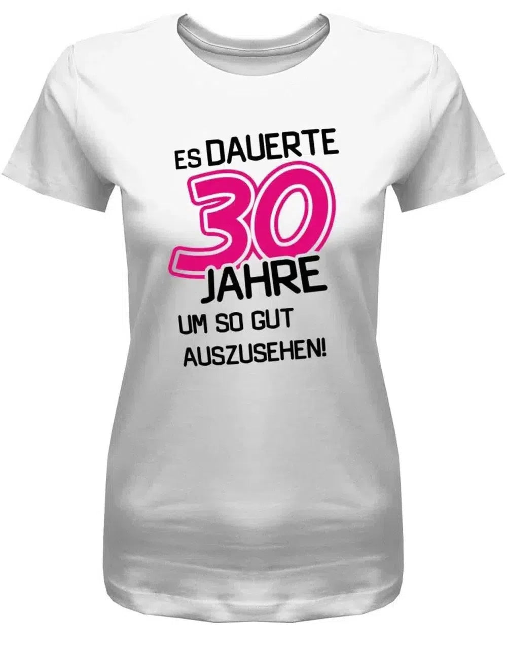 Es dauerte 30 Jahre um so gut auszusehen - 30 Geburtstag Shirt Frau