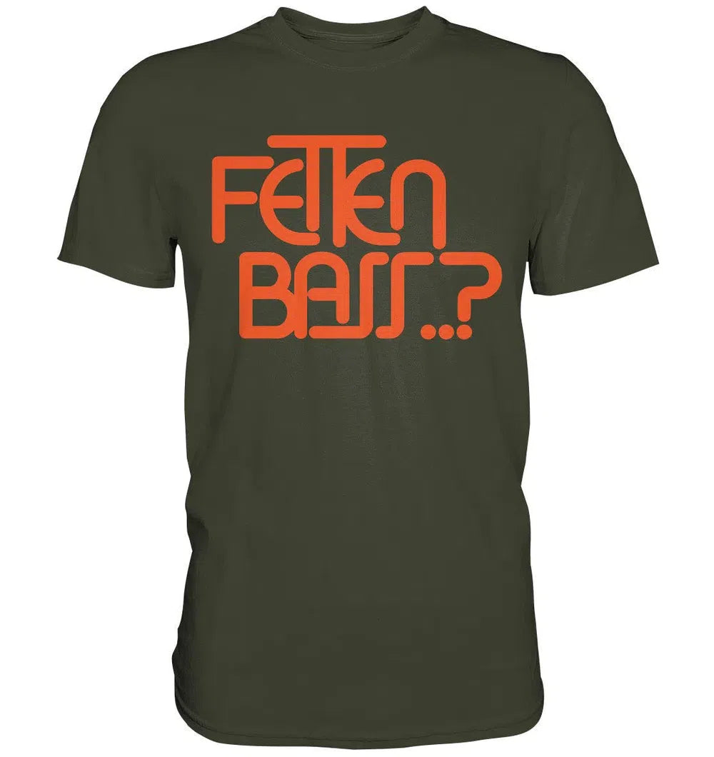 Fetten Bass - Premium Shirt