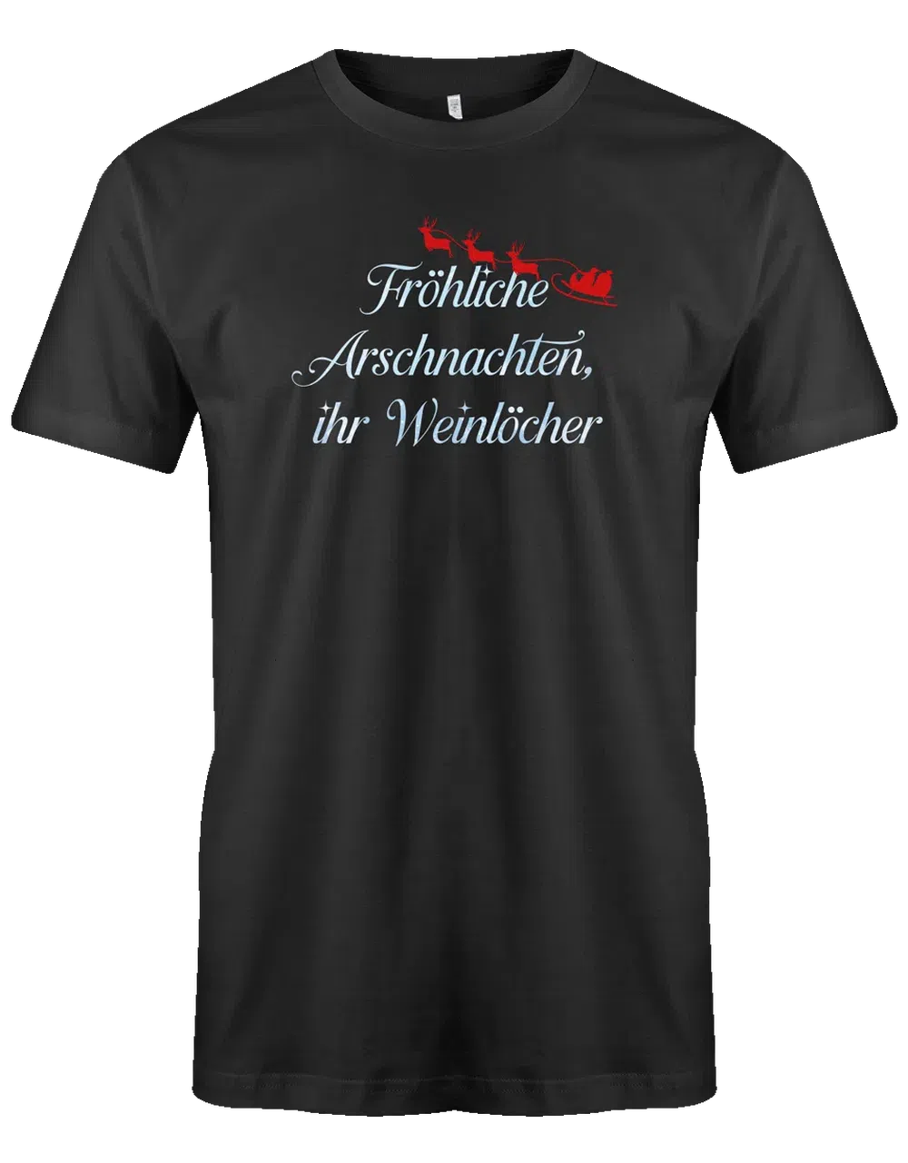 Fröhliche Arschnachten ihr Weinlöcher Weihnachten Herren T Shirt
