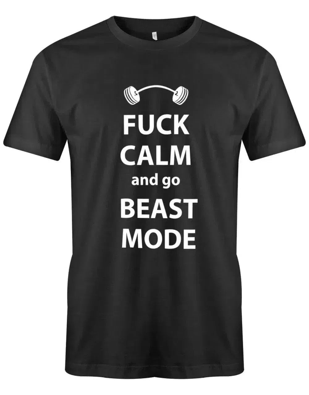 Fuck Calm and go beast Mode - Bodybuilding - Herren T-Shirt