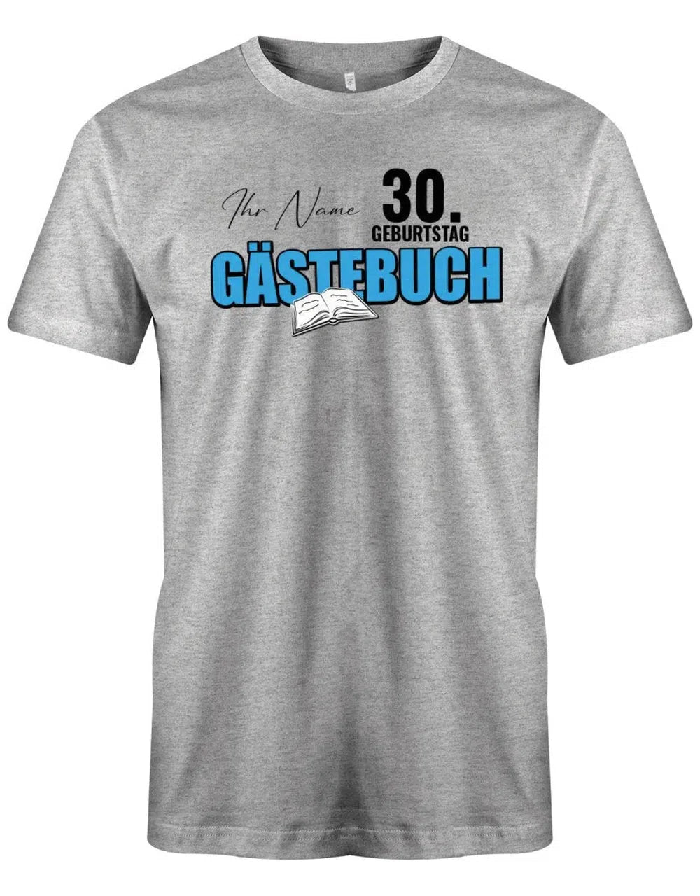 Gästeliste personalisiert mit Namen – Gästebuch 30 Geburtstag Shirt Mann