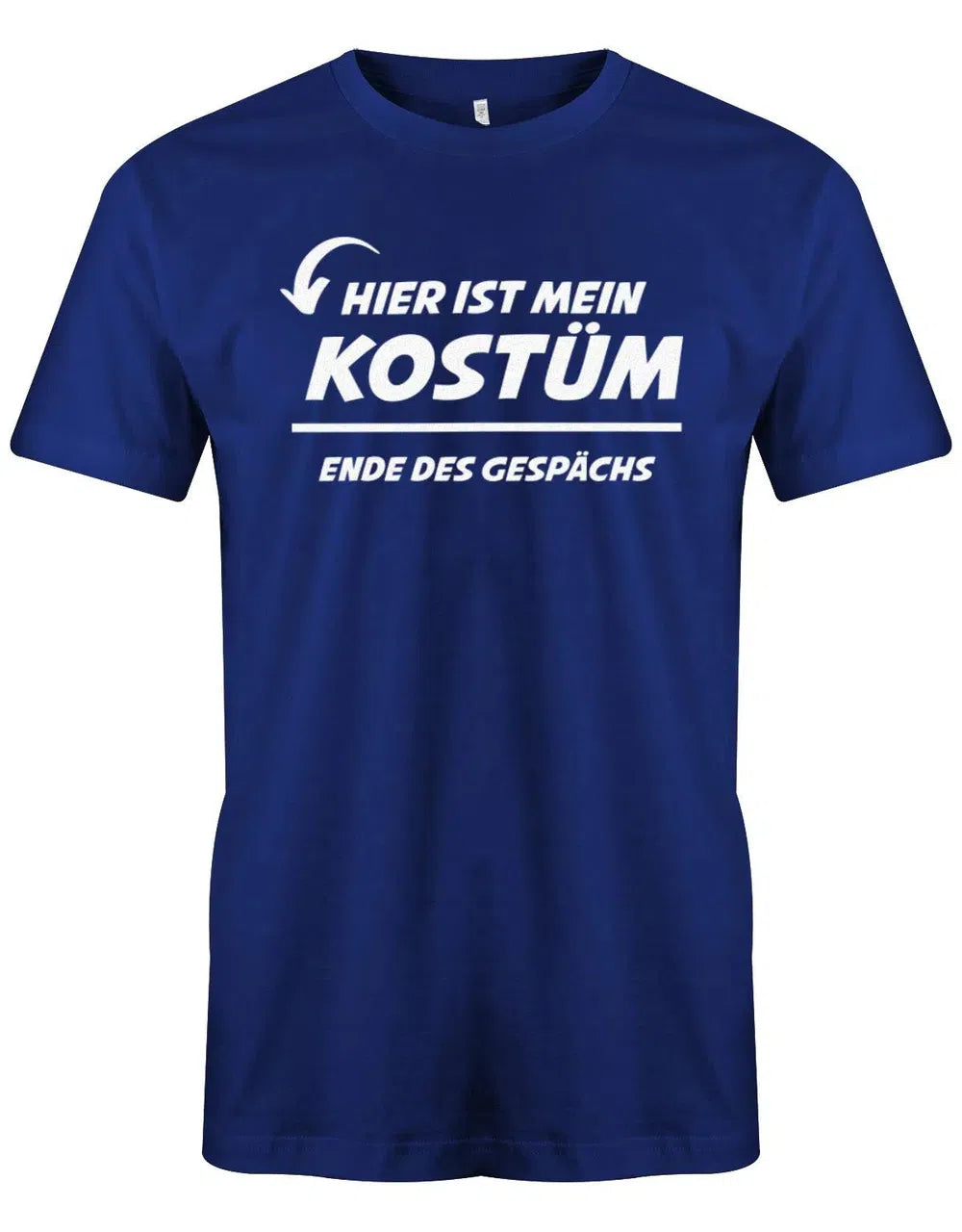Hier ist mein Kostüm Ende des Gesprächs Fasching Verkleidung Shirt Herren