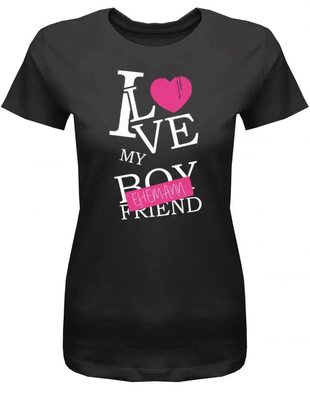 I Love my Boyfriend - Ehemann - Valentinstag - Partner - Damen T-Shirt