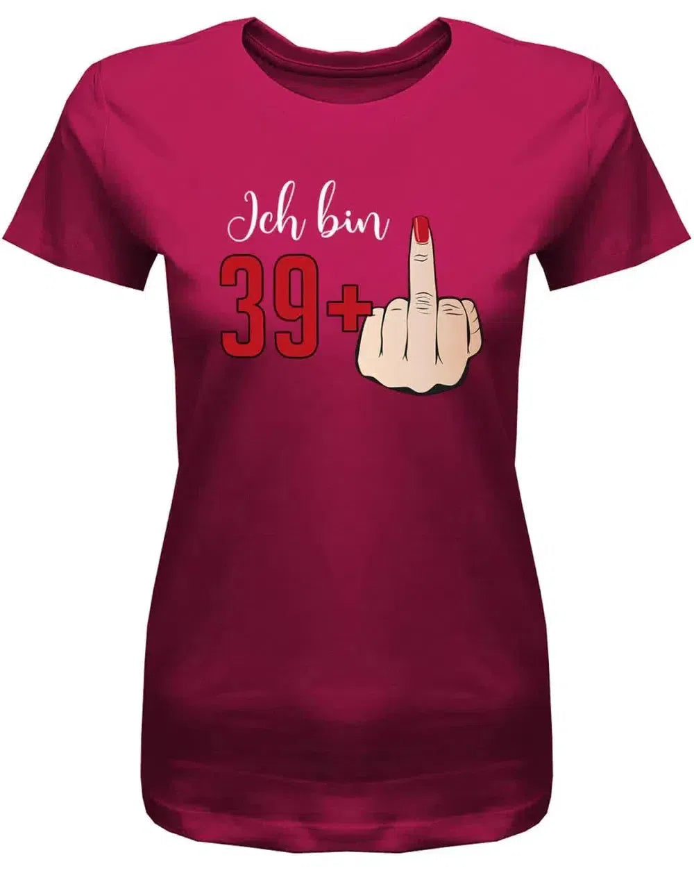 Ich bin 39 Plus 1 - Mittelfinger - 40 Geburtstag Shirt Frau
