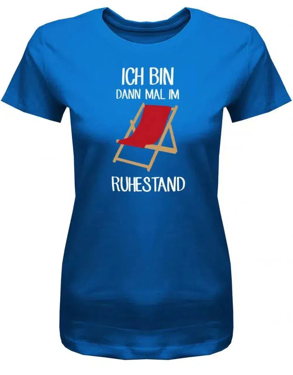 Ich bin dann mal im Ruhestand - Liegestuhl - Rentner - Damen T-Shirt