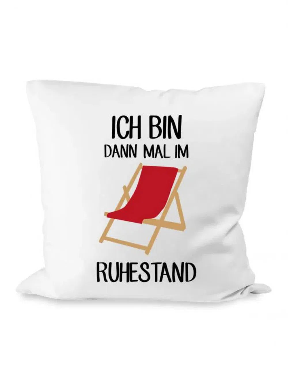Ich bin dann mal im Ruhestand Liegestuhl - Zierkissen mit Füllung 40cm x 40cm