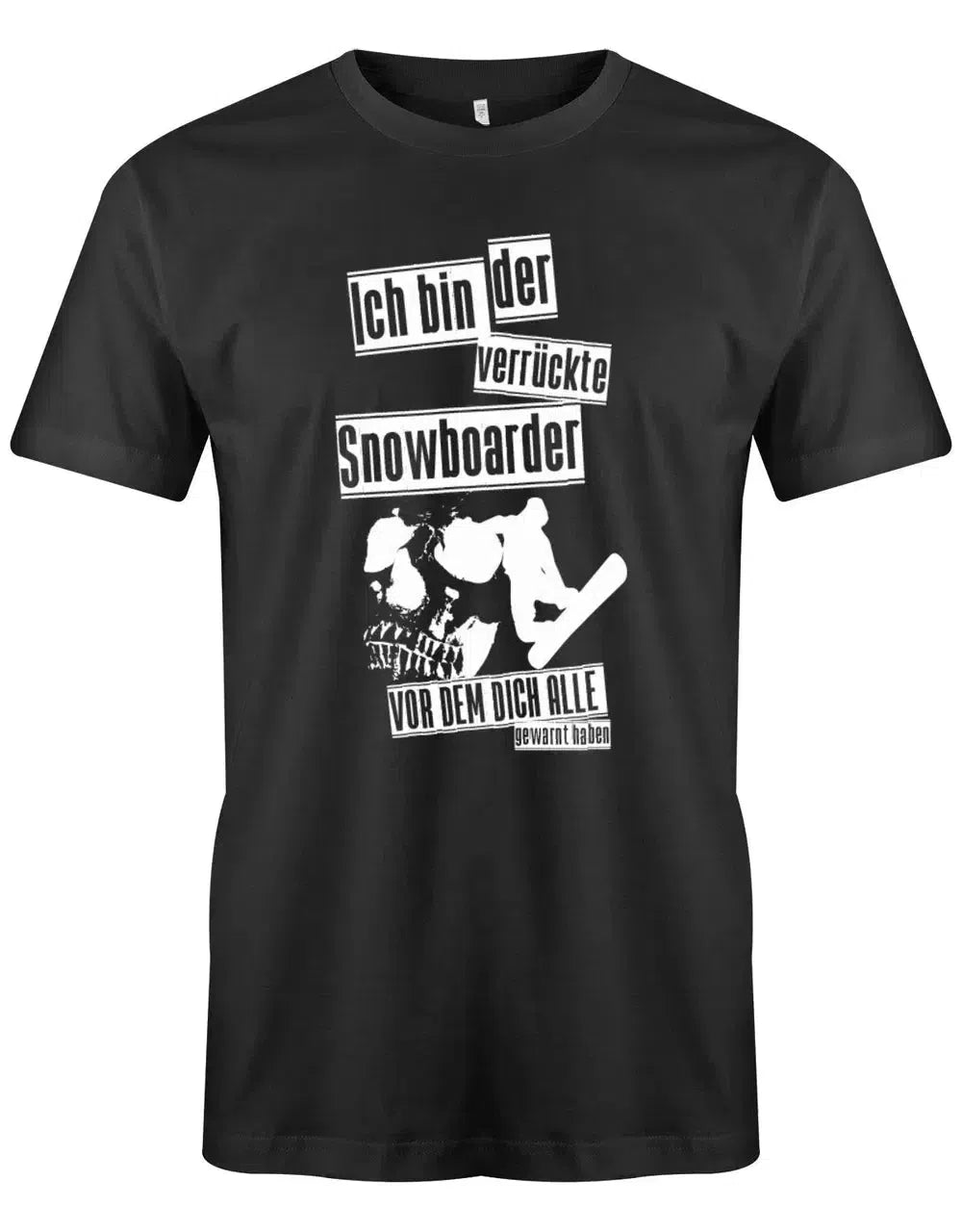 Ich bin der verrückte Snowboarder vor dem dich alle gewarnt haben - Herren T-Shirt