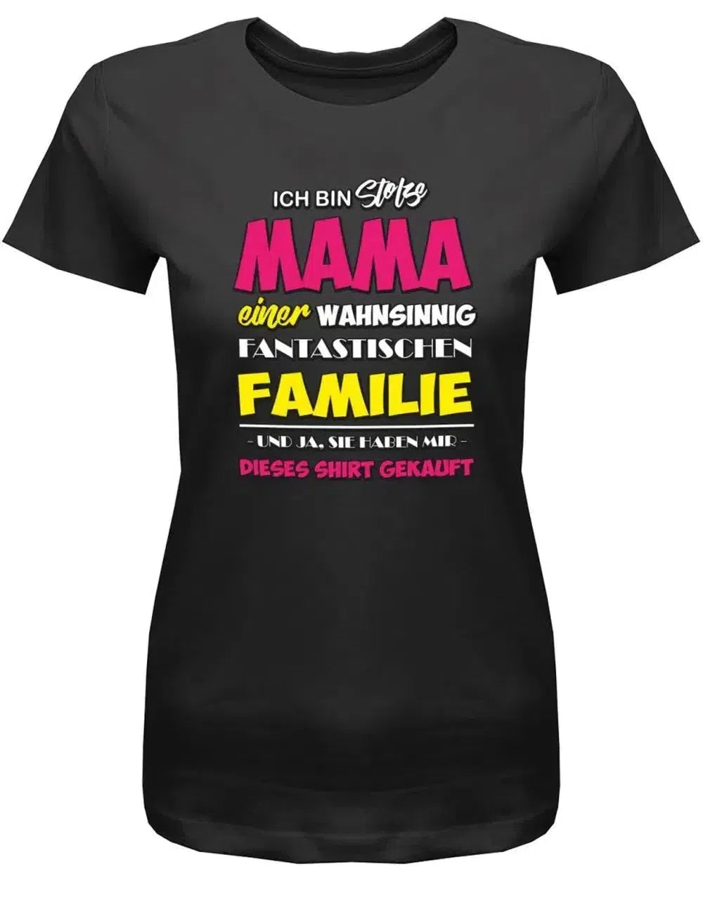 Ich bin stolze Mama einer wahnsinnig fantastischen Familie - Damen T-Shirt