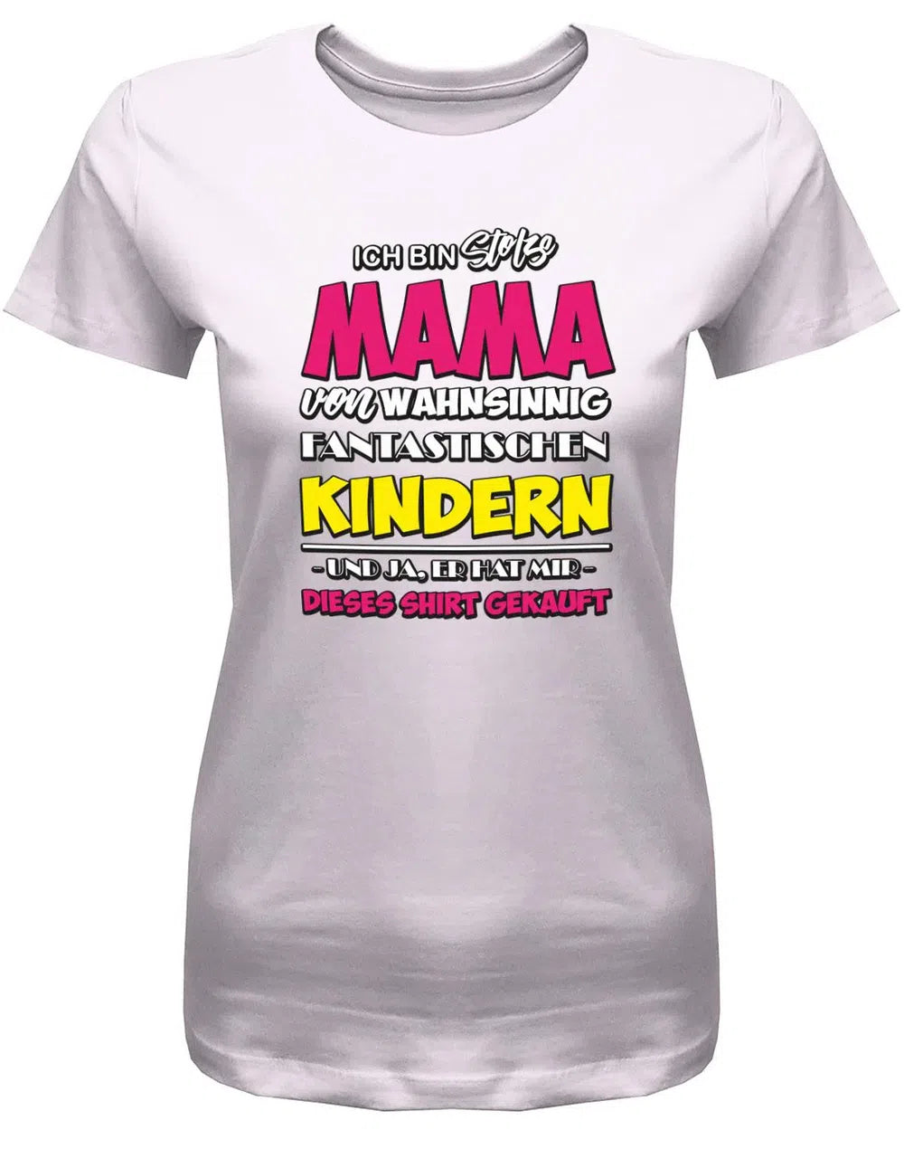 Ich bin stolze Mama von wahnsinnig fantastischen Kindern - Damen T-Shirt
