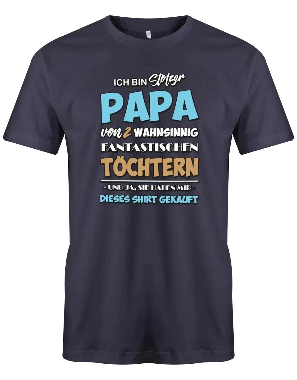 Ich bin stolzer Papa von 2 wahnsinnig fantastischen Töchtern - Papa tochter Shirt