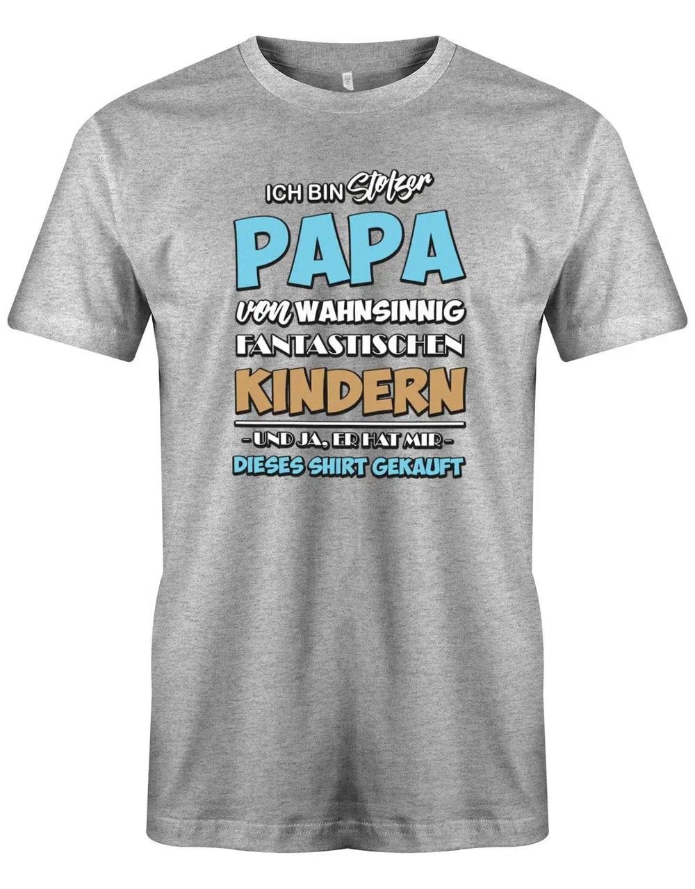 Ich bin stolzer Papa von wahnsinnig fantastischen Kindern - Papa Shirt Herren
