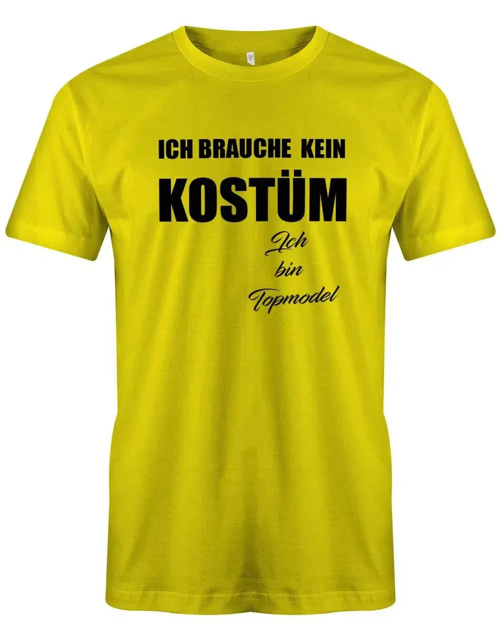 Ich brauche kein Kostüm - Fasching Karneval - Herren T-Shirt