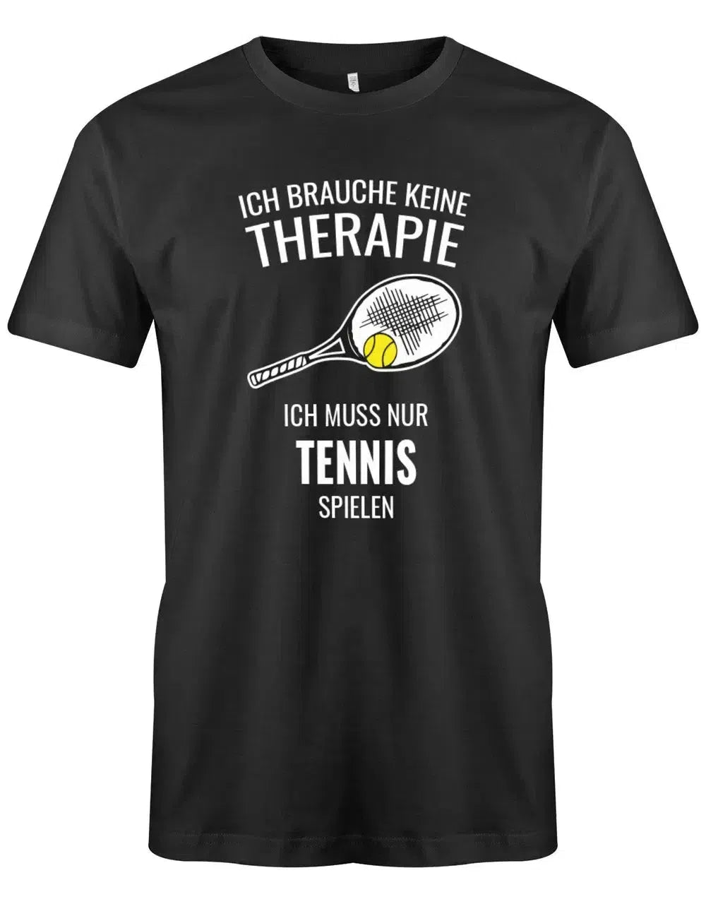 Ich brauche keine Therapie ich muss nur Tennis spielen - Herren T-Shirt