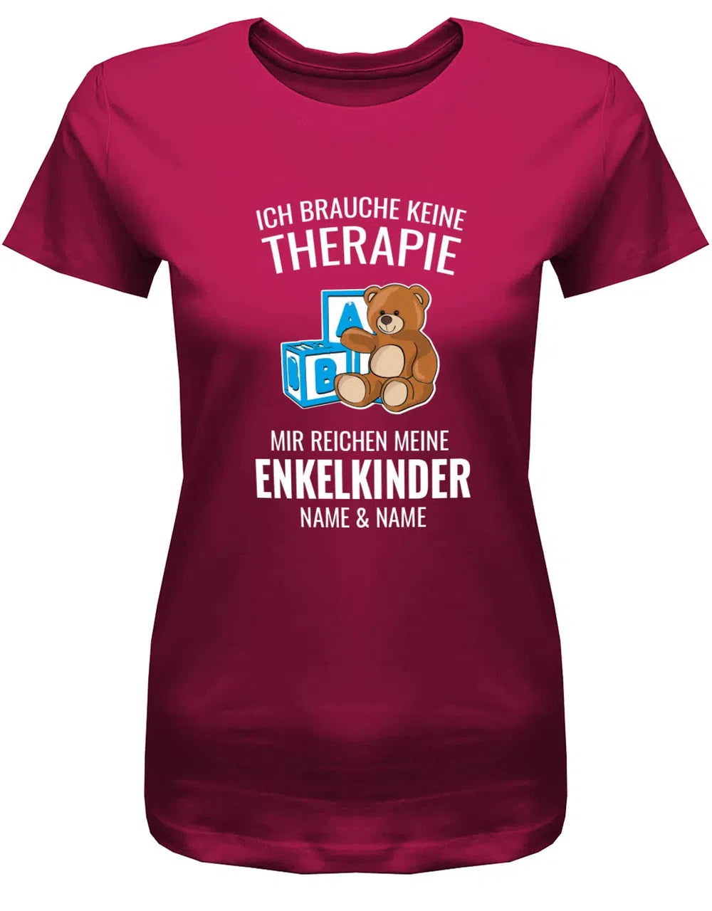 Ich brauche keine Therapie mir reichen meine Enkelkinder mit Namen - Oma Shirt
