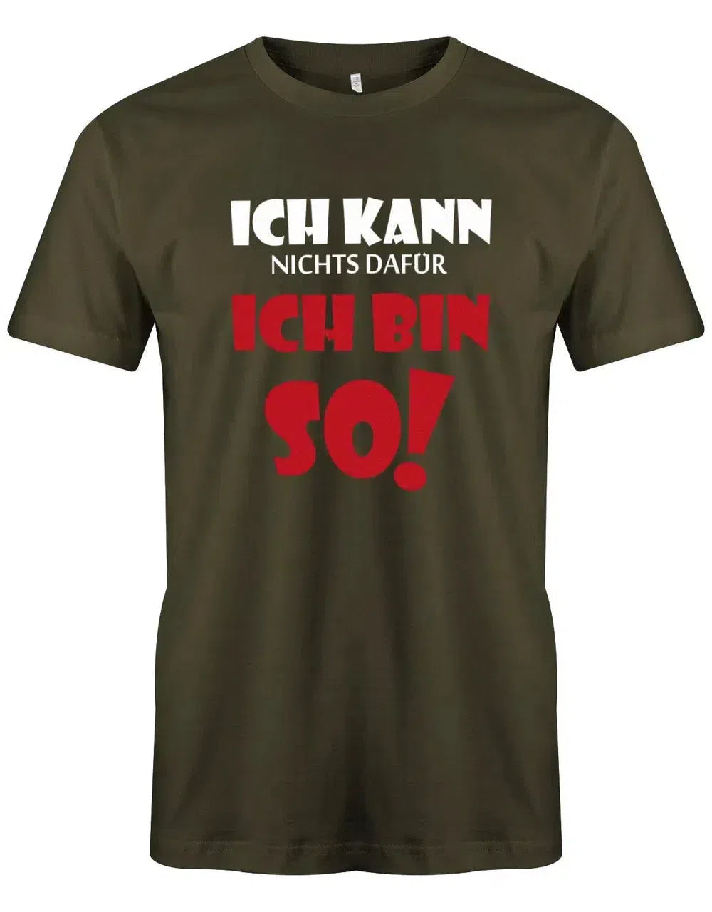 Ich kann nichts dafür ich bin so - Lustige Sprüche - Herren T-Shirt