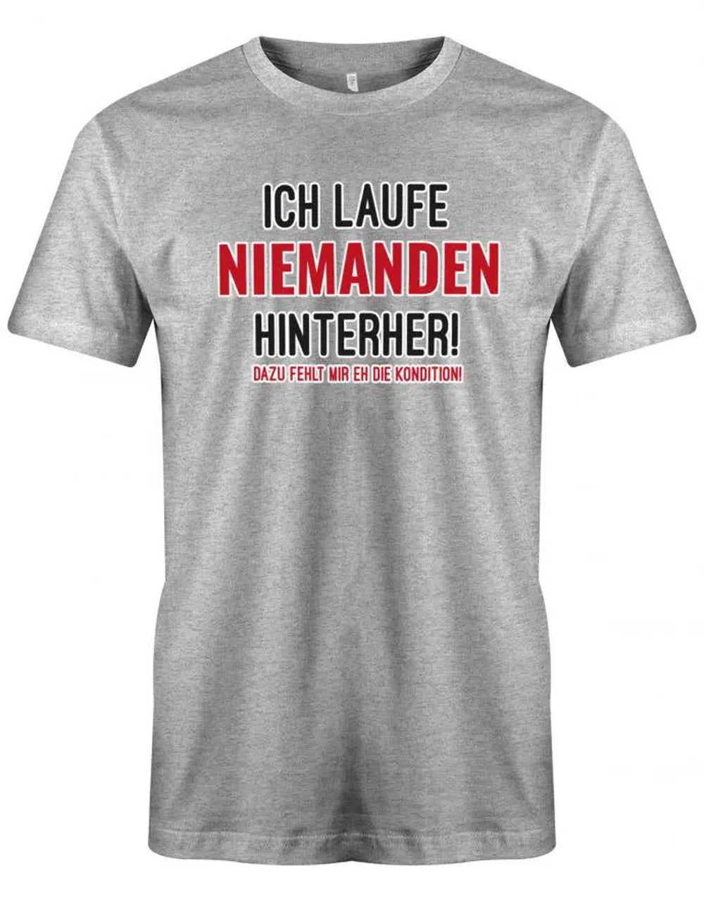 Ich laufe niemanden hinterher - Kondition - Herren T-Shirt