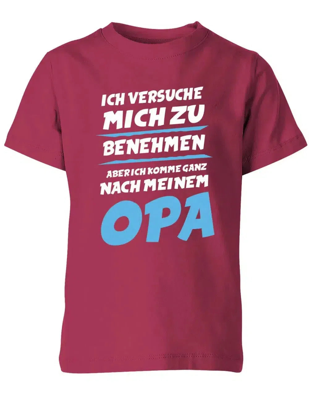 Ich versuche mich zu benehmen aber ich komme ganz nach meinem Opa - Kinder T-Shirt