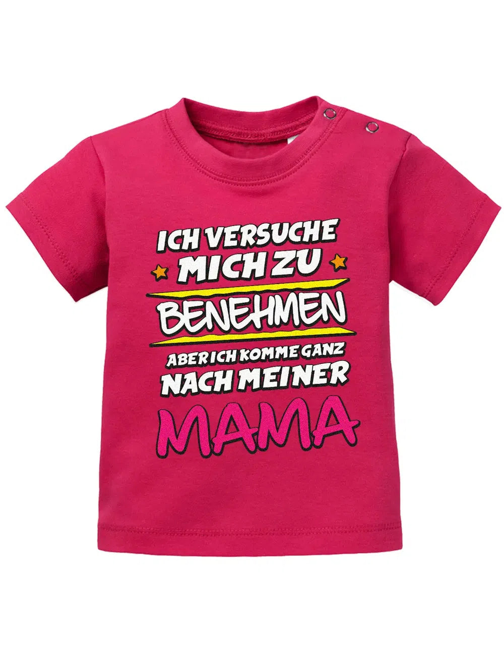 Ich versuche mich zu benehmen aber ich komme ganz nach meiner Mama - Baby Shirt
