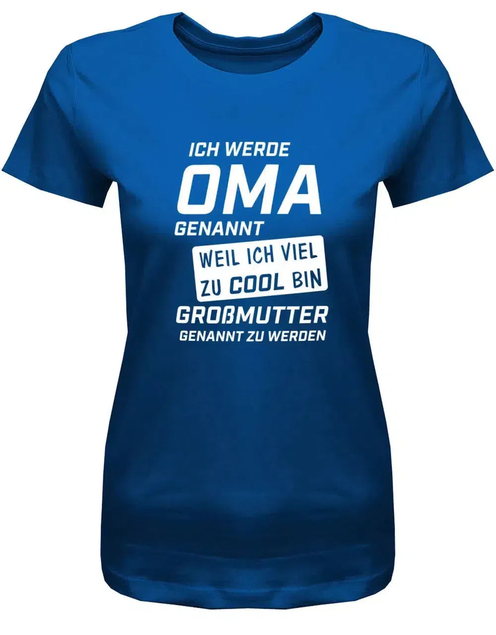 Ich werde Oma genannt weil ich viel zu cool bin Großmutter genannt zu werden - Damen T-Shirt