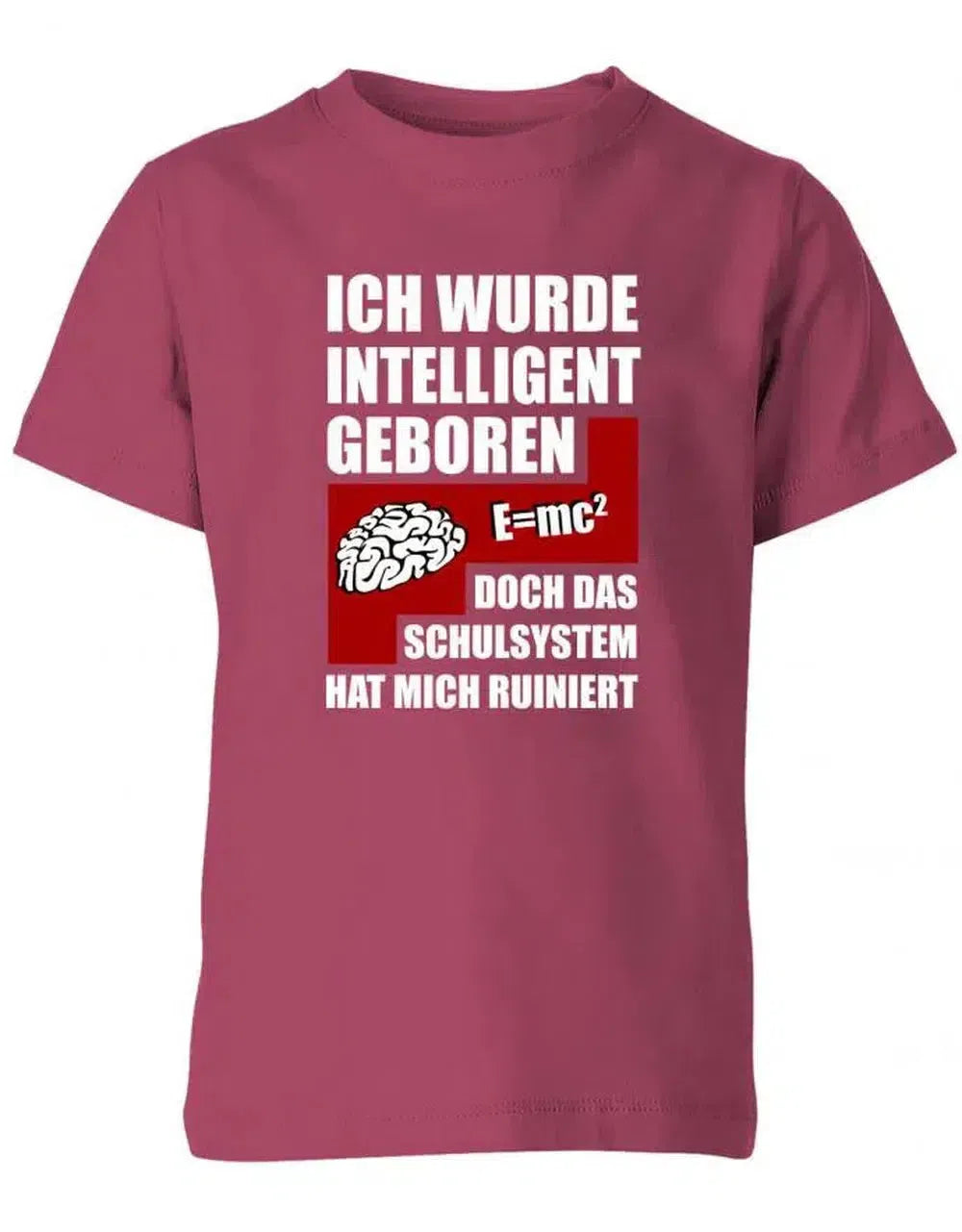 Ich wurde intelligent geboren doch das Schulsystem hat mich ruiniert - Sprüche - Kinder T-Shirt