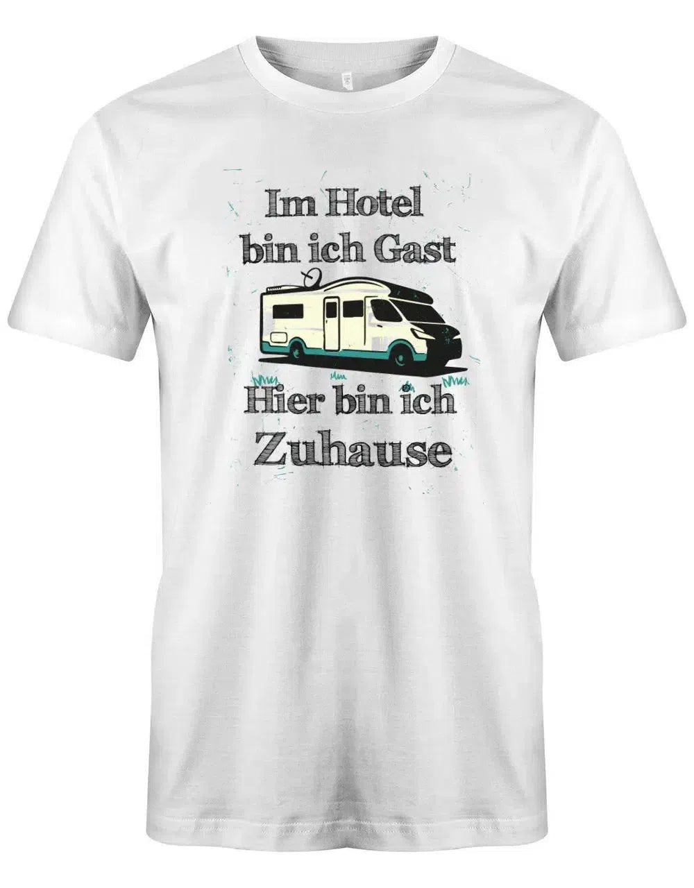 Im Hotel bin ich Gast hier bin ich Zuhause - Wohnmobil - Herren T-Shirt