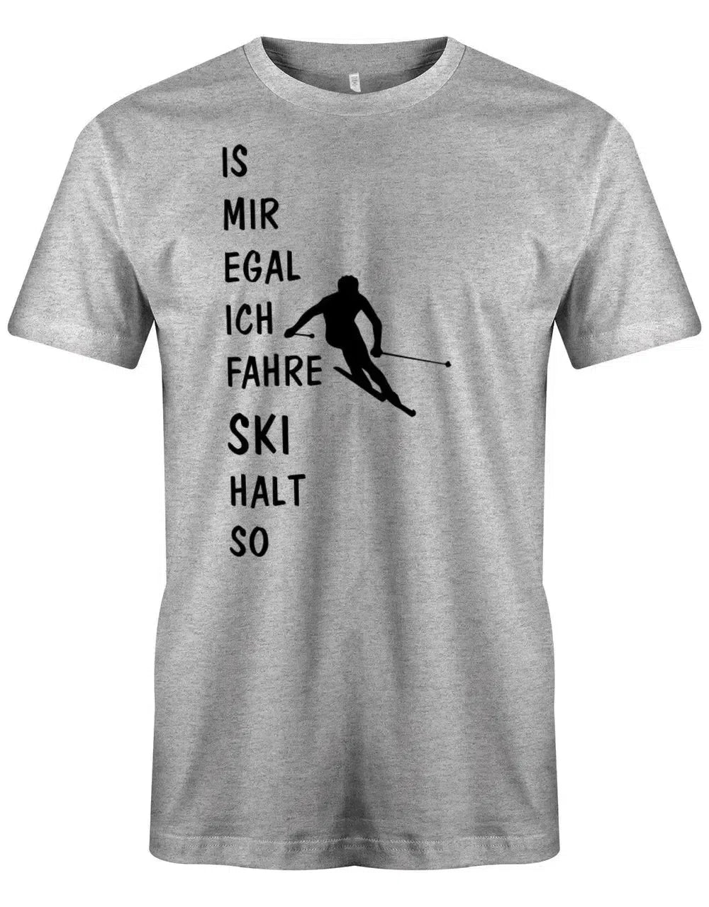 Is mir egal ich fahre Ski halt so - Skifahrer - Herren T-Shirt
