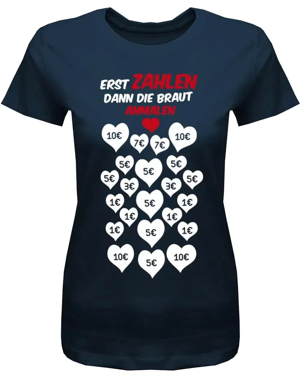 JGA Shirt Erst zahlen - dann die Braut anmalen - Frauen